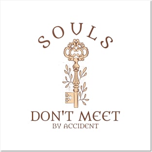 Souls don't meet by accident Posters and Art